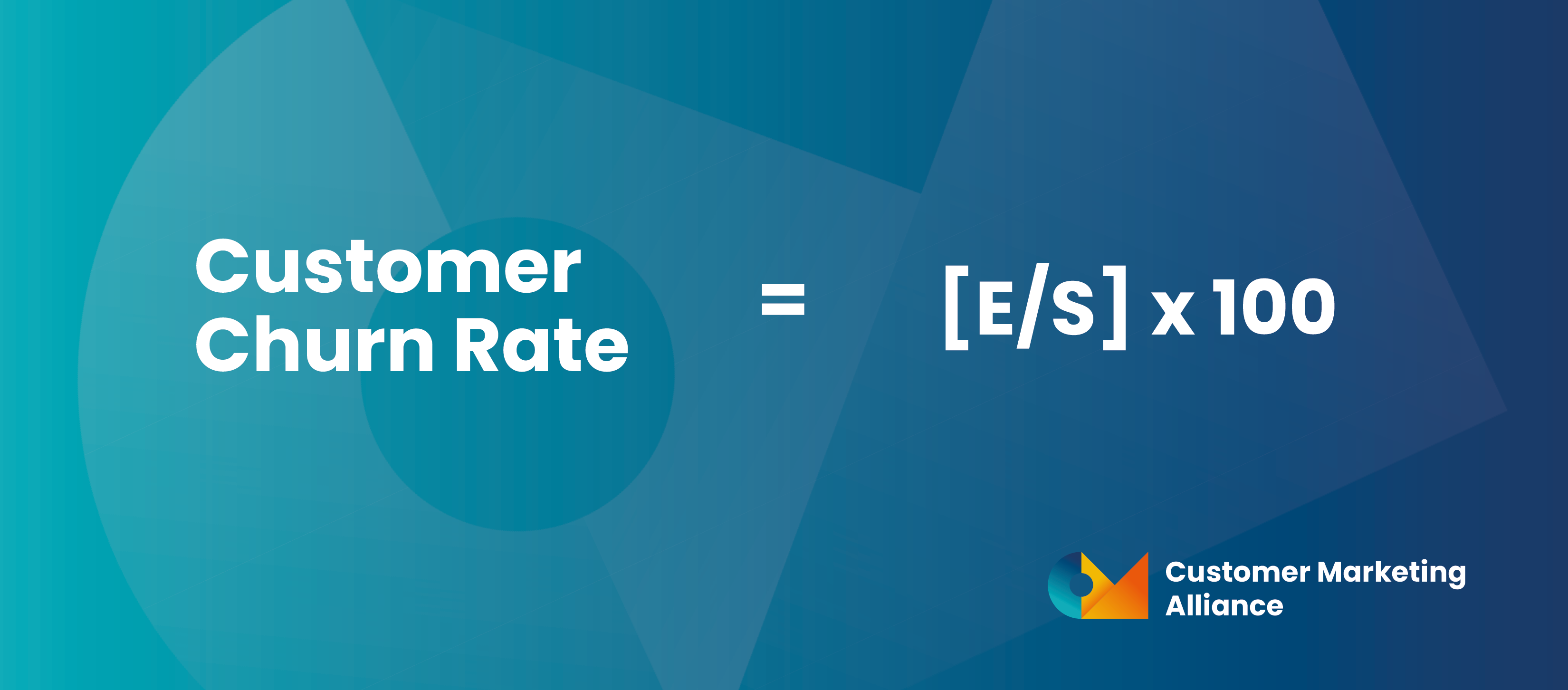 Churn rate= E divided by S times 100