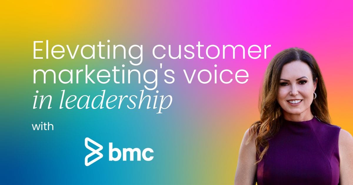 Elevating customer marketing's voice  in leadership