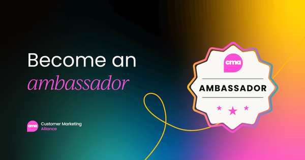 Customer Marketing Alliance  Become an ambassador