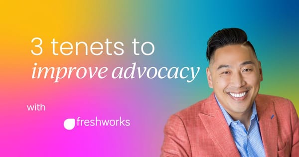 3 essential tenets to improve your customer advocacy plan