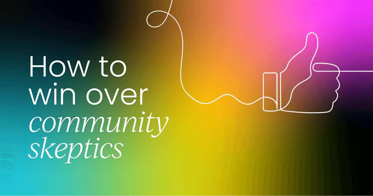 How to win over community skeptics