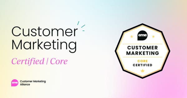 Customer Marketing Certified: Core