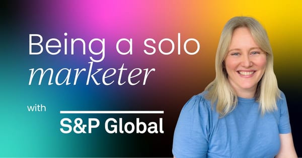 How to thrive  as a solo customer marketer