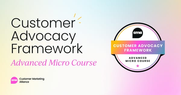 Customer Advocacy Strategic Frameworks: Micro course