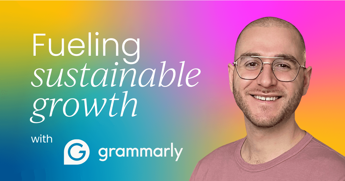 How Grammarly uses lifecycle marketing  to fuel sustainable growth