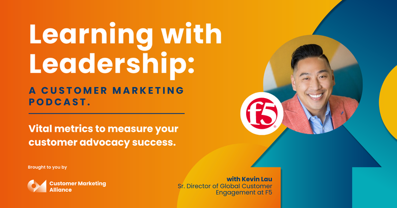 Kevin Lau | Vital metrics to measure your customer advocacy success | Learning with Leadership