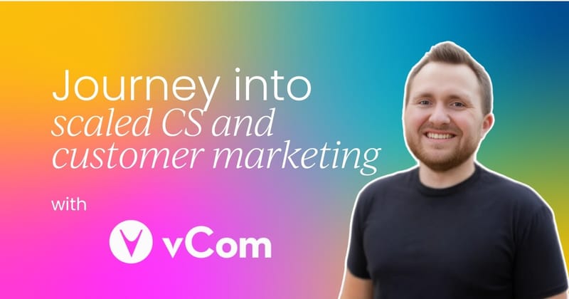 Journey into scaled customer success and customer marketing