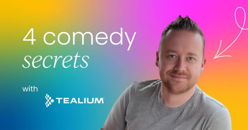4 comedy secrets  that'll improve your messaging