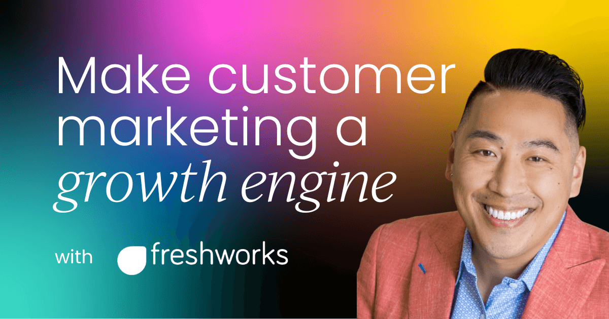 How to make customer marketing  a growth engine