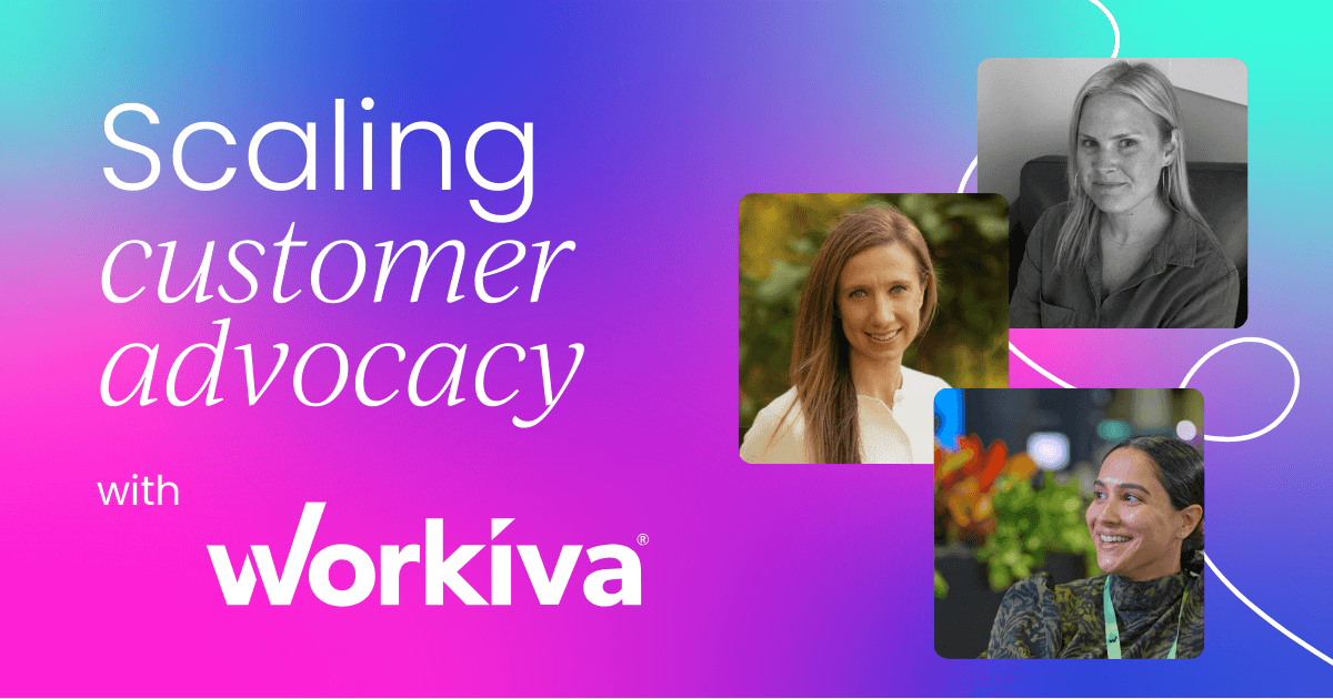 How Workiva scales customer advocacy  to drive business outcomes